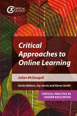 Critical Approaches to Online Learning by Julian McDougall