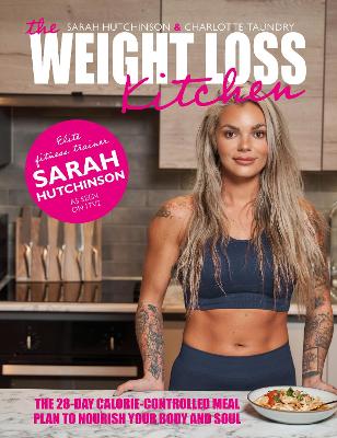 The Weight Loss Kitchen: The 28-day calorie-controlled meal plan to nourish your body and soul book