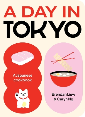 A Day in Tokyo: A Japanese Cookbook book