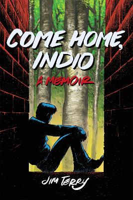 Come Home, Indio: A Memoir book