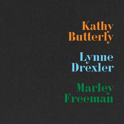 Kathy Butterly, Lynne Drexler, Marley Freeman book