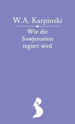 Wie die Sowjetunion regiert wird: Der Staatsaufbau der Sowjetunion und die Rechte und Pflichten der Sowjetbürger book