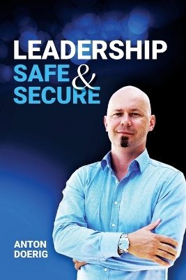 Leadership. Safe & Secure. by Anton Doerig