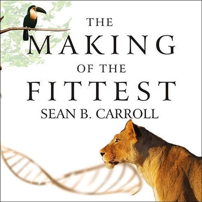 The Making of the Fittest Lib/E: DNA and the Ultimate Forensic Record of Evolution book