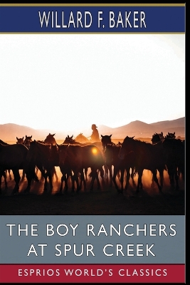 The Boy Ranchers at Spur Creek (Esprios Classics): Or, Fighting the Sheep Herders book