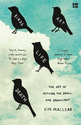 Birds Art Life Death by Kyo Maclear