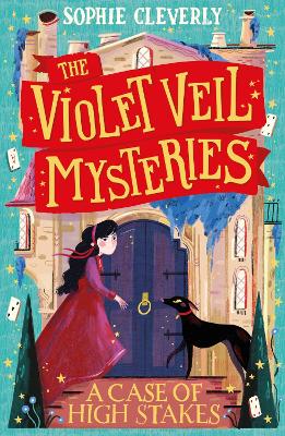 A Case of High Stakes (The Violet Veil Mysteries, Book 3) by Sophie Cleverly