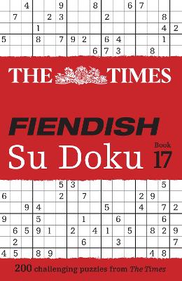 The Times Fiendish Su Doku Book 17: 200 challenging Su Doku puzzles (The Times Su Doku) book