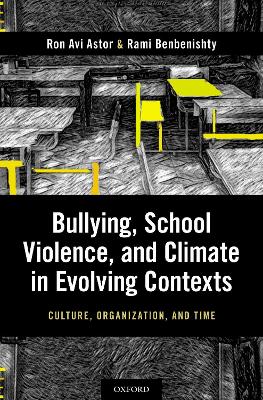 Bullying, School Violence, and Climate in Evolving Contexts: Culture, Organization, and Time book