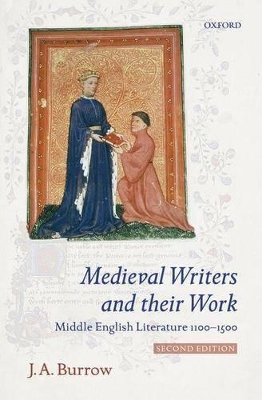 Medieval Writers and their Work by J A Burrow