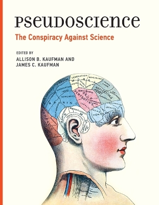Pseudoscience: The Conspiracy Against Science by Allison B. Kaufman