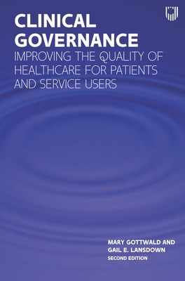 Clinical Governance: Improving the quality of healthcare for patients and service users book