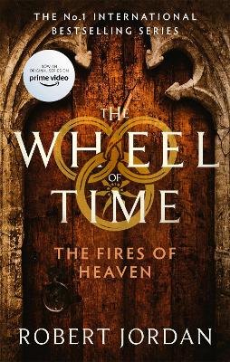 The Fires Of Heaven: Book 5 of the Wheel of Time (Now a major TV series) book