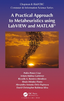 A Practical Approach to Metaheuristics using LabVIEW and MATLAB® book