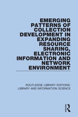 Emerging Patterns of Collection Development in Expanding Resource Sharing, Electronic Information and Network Environment book