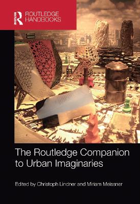 The Routledge Companion to Urban Imaginaries by Christoph Lindner