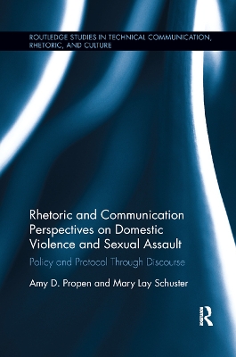 Rhetoric and Communication Perspectives on Domestic Violence and Sexual Assault: Policy and Protocol Through Discourse by Amy D. Propen