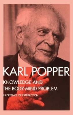 Knowledge and the Body-Mind Problem by Karl Popper