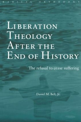 Liberation Theology after the End of History book