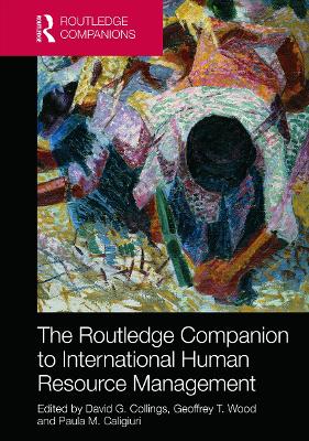 Routledge Companion to International Human Resource Management by David Collings