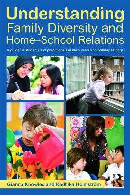Understanding Family Diversity and Home - School Relations by Gianna Knowles