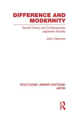 Difference and Modernity: Social Theory and Contemporary Japanese Society book