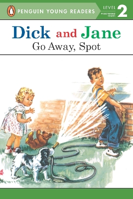 Dick and Jane: Go Away, Spot book