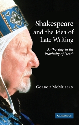 Shakespeare and the Idea of Late Writing book