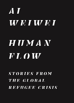Human Flow: Stories from the Global Refugee Crisis book