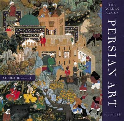 Golden Age of Persian Art 1501-1722 book