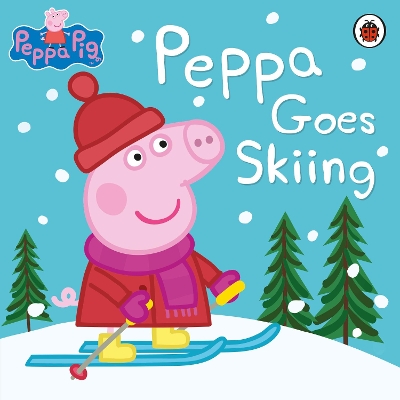 Peppa Pig: Peppa Goes Skiing by Ladybird