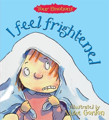 Your Emotions: I Feel Frightened book