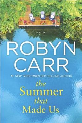 Summer That Made Us by Robyn Carr