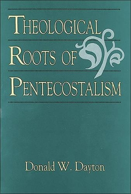 Theological Roots of Pentecostalism book