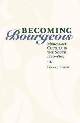 Becoming Bourgeois by Frank J Byrne