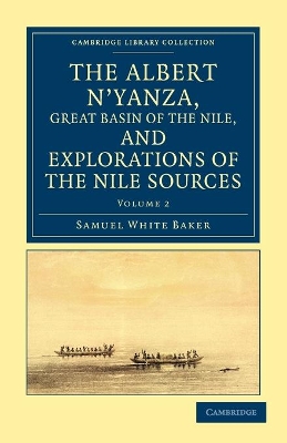 The Albert N'yanza, Great Basin of the Nile, and Explorations of the Nile Sources by Samuel White Baker