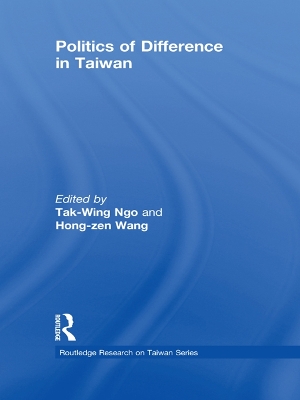 Politics of Difference in Taiwan by T.W. Ngo