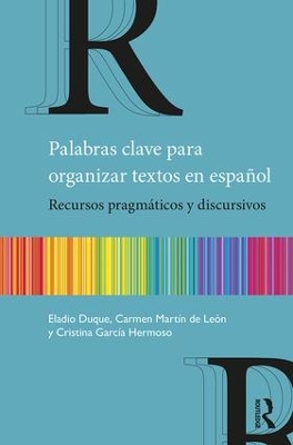 Palabras clave para organizar textos en español: Recursos pragmáticos y discursivos book