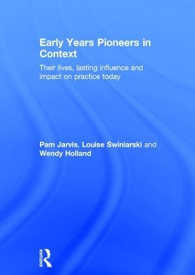 Early Years Pioneers in Context by Pam Jarvis