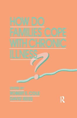 How Do Families Cope With Chronic Illness? by Robert E. Cole