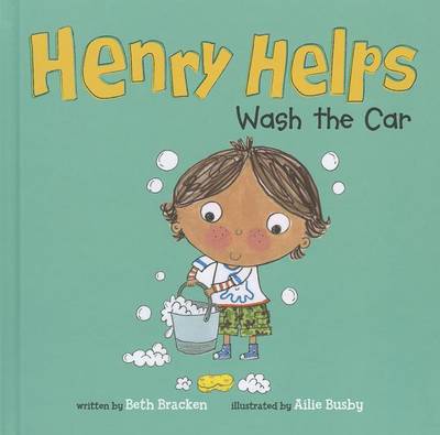 Henry Helps Wash the Car by Beth Bracken