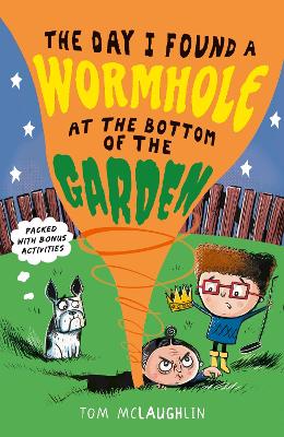 The Day I Found a Wormhole at the Bottom of the Garden by Tom McLaughlin