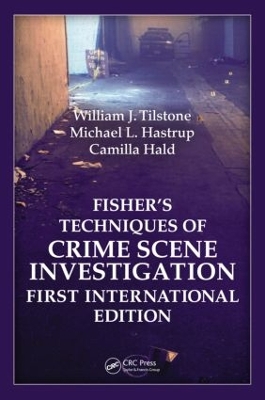 Fisher's Techniques of Crime Scene Investigation First International Edition by Barry A. J. Fisher