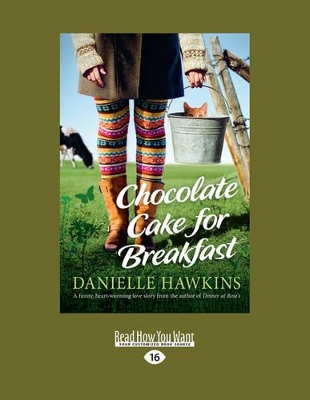 Chocolate Cake for Breakfast by Danielle Hawkins