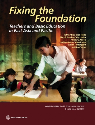 Fixing the Foundation: Teachers and Basic Education in East Asia and Pacific book