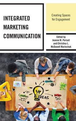 Integrated Marketing Communication: Creating Spaces for Engagement book