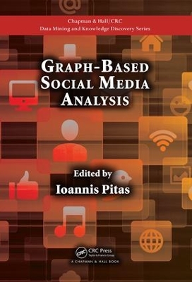 Graph-Based Social Media Analysis by Ioannis Pitas