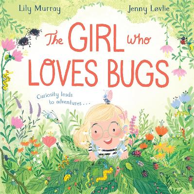 The Girl Who LOVES Bugs book