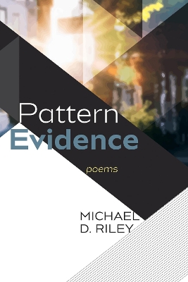 Pattern Evidence by Michael D Riley
