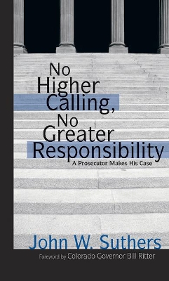 No Higher Calling by John W. Suthers